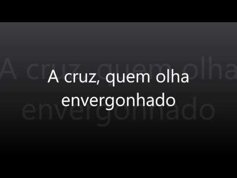 A Cruz, Quem Olha Envergonhado - Católica