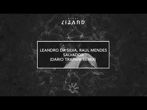 Leandro Da Silva, Raul Mendes - Salvador (Dario Trapani Remix) [Out Now]