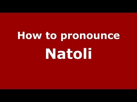 How to pronounce Natoli (Italian/Italy) - PronounceNames.com