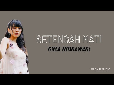SETENGAH MATI - GHEA INDRAWARI (OST. Bila Esok Ibu Tiada) Official Lyric Video