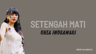 Download lagu SETENGAH MATI - GHEA INDRAWARI (OST. Bila Esok Ibu Tiada) Lyric Video mp3 Download lagu SETENGAH MATI - GHEA INDRAWARI (OST. Bila Esok Ibu Tiada) Lyric Video mp3