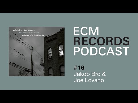ECM Podcast #16 with Joe Lovano and Jakob Bro