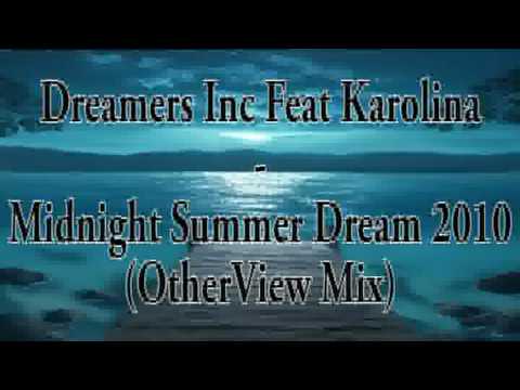 Dreamers Inc Feat Karolina - Midnight Summer Dream 2010 (OtherView Mix).mpg