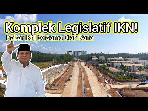 Terkini dari Komplek Legislatif IKN, Hunian TNI hingga ke Jembatan JKW bersama Dian Rana