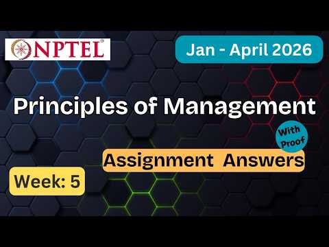 NPTEL Principles of Management Week 5 Assignment Answers With Explanation  | Jan–Apr 2026