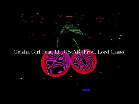Geisha Girl Feat. LILG$tAR (Prod. Lord Casso)