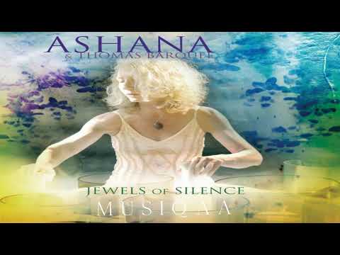 Ashana and Thomas Barquee ⋄ Jewels of Silence ⋄ Music to balance and clear the Chakras