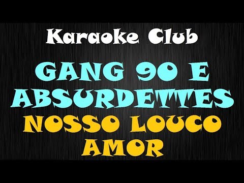 Nosso louco amor - Gang 90