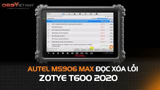 AUTEL MS906 MAX TEST LỖI XE ZOTYE T600 2020 #maychandoan #autel #ms906max #autel_ms906max #zotye