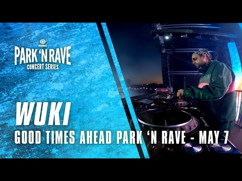 Wuki for Good Times Ahead Park 'N Rave Livestream (May 7, 2021)