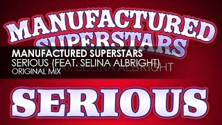 Manufactured Superstars featuring Selina Albright - Serious