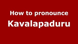 How to pronounce Kavalapaduru