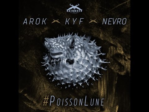 #PoissonLune - Kyf feat A.R.O.K & Névro (Prod Névro )