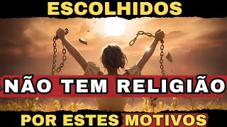 ✨ Por que os Escolhidos Não Pertencem a Nenhuma Religião? ✨