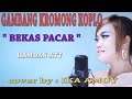 GAMBANG KROMONG KOPLO BEKAS PACAR Cover By IKA AMOY