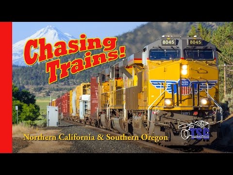 Chasing Trains! Northern California And Southern Oregon