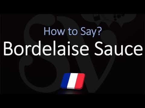 How to Pronounce Bordelaise Sauce? (CORRECTLY)