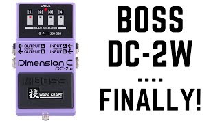 Boss DC-2W Dimension C Waza Craft - What To Know & Where To Boss DC-2W Dimension C Waza Craft - What To Know & Where To