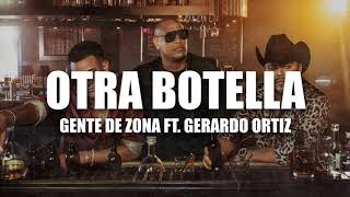(LETRA) Otra Botella - Gerardo Ortiz Ft. Gente De Zona (Video Lyric)
