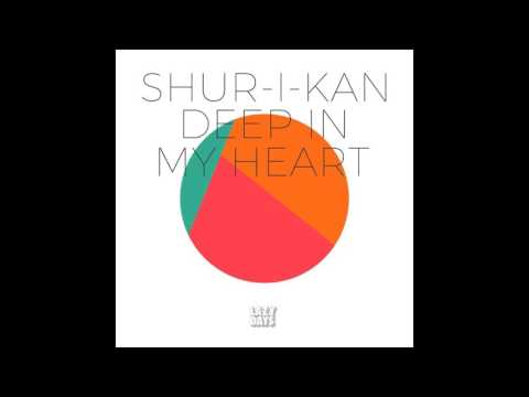 Shur-i-kan - Deep In My Heart (Lazy Days)