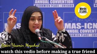 What type of friend should you make | How to make a true friend | Ustadha Yasmin Mogahed