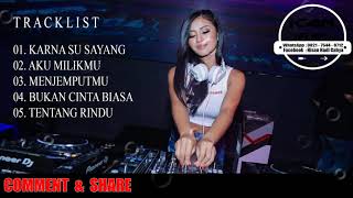Download lagu DJ KARNA SU SAYANG VS AKU MILIKMU NEW BREAKBEAT 2018 PALING ENAKK  ( DJ INDONESIA 2018 ) mp3