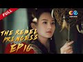 The Rebel Princess EP16 | 上阳赋（Zhang Zi Yi、Zhou Yi Wei） ENG SUB