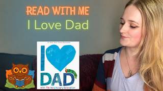 Read With Me: I Love Dad with The Very Hungry Caterpillar | Father's Day Story Read Aloud