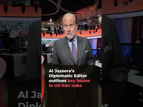 Al Jazeera’s Diplomatic Editor outlines key issues in US-Iran talks