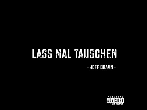 Jeff Braun - Lass mal Tauschen