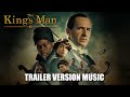 THE KING'S MAN Trailer Music Version