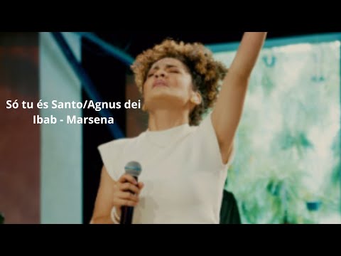 Só tu és Santos/Agnus dei (medley) - Ibab Marsena