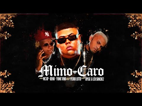 MC GP, MC Dena E Yunk Vino - Mimo Caro  (Clipe Oficial) Pedro Lotto