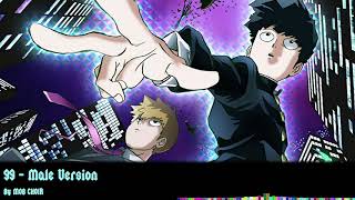 99 - Mob Psycho 100 OP - Male Version (Jul 3, 2020)