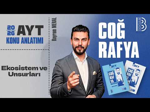 3) AYT Coğrafya - Ekosistem ve Unsurları - Bayram MERAL - 2026