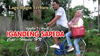 Download lagu Lagu bugis terbaru IGANDENG SAPEDA (APPHE T / NARTI L) mp3 Download lagu Lagu bugis terbaru IGANDENG SAPEDA (APPHE T / NARTI L) mp3