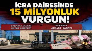 İcra Dairesinde 15 Milyonluk Vurgun
