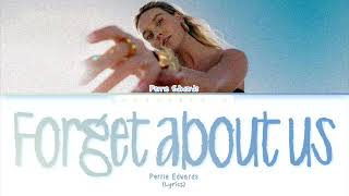 Perrie Edwards - Forget About Us (Lyrics)