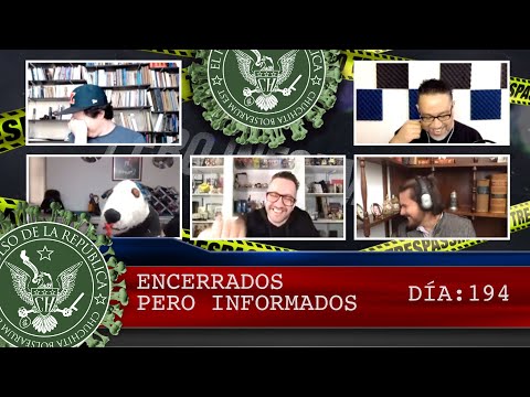 ENCERRADOS PERO INFORMADOS DÍA: 194 - EL PULSO DE LA REPÚBLICA