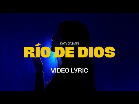 Katy Jazmín - Río de Dios (Video Lyric / Letra Oficial | Visualizer)