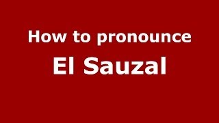 How to pronounce El Sauzal