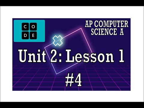 AP CS A - Code.org: Unit 2: Lesson 1 #4 (2022)