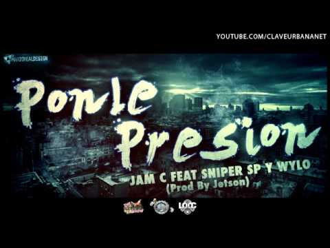 Jam C feat Sniper SP & Wylo - Ponle Presion (Prod. By Jetson)