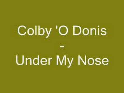 Colby 'O Donis - Under My Nose