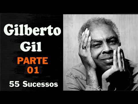 GilbertoGil   **PARTE 01**  55 Sucessos
