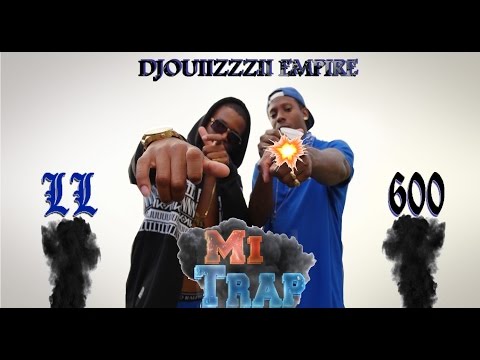 600 feat LL - Mi Trap💥 [DjouiizZzii Empire]