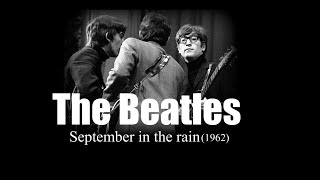 The Beatles - September in the rain (1962)