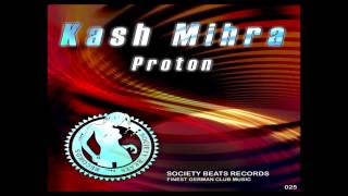 Kash Mihra - Turn It Up (Original Mix) [Proton EP]