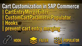 Cart Customization in SAP Commerce |  CartEntryMergeFilter | CustomCartParameterPopulator | Hooks