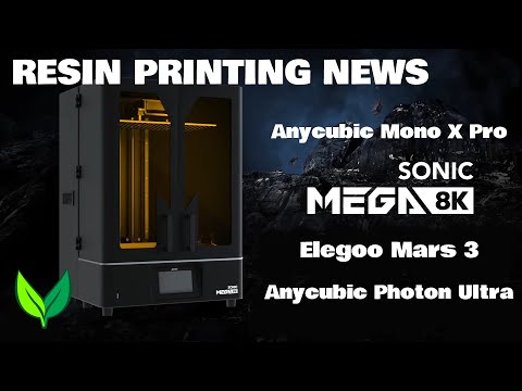 Resin 3D Printing NEWS : Phrozen Sonic Mega 8K, Elegoo Mars 3, Anycubic Mono X Pro & Photon Ultra